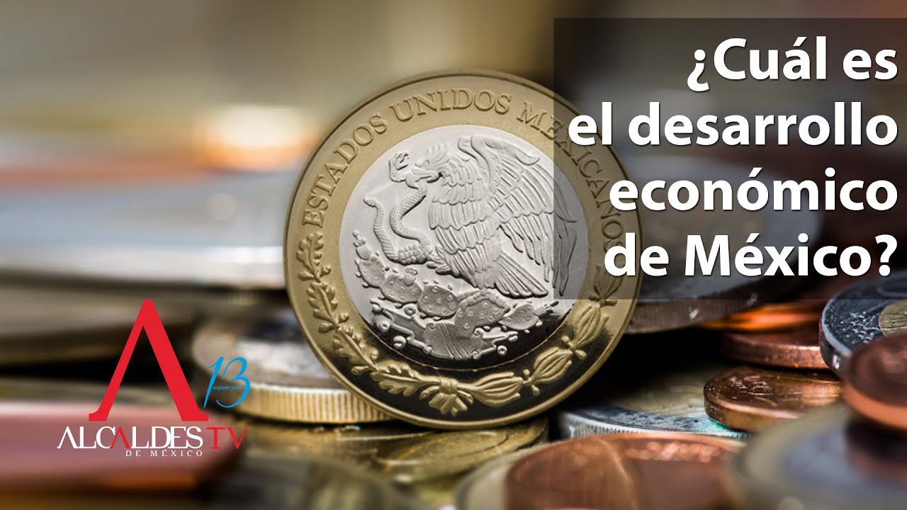 Economía de México: Desafíos y oportunidades