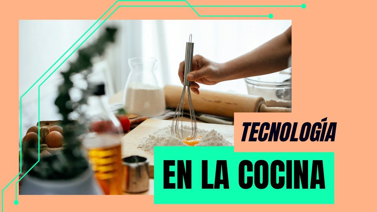 TechGastronomia-Innovaciones-Tecnologicas-en-la-Cocina | Negocios10.Com TechGastronomía: Innovaciones Tecnológicas en la Cocina