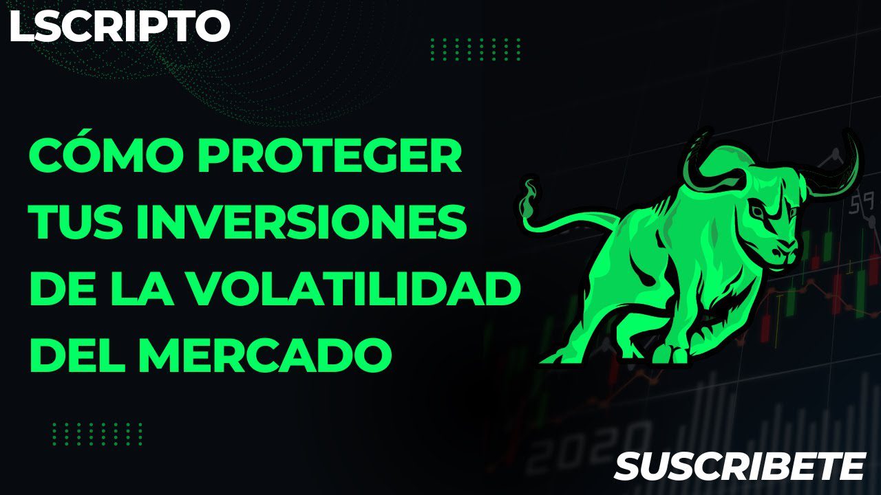 Cómo proteger tus activos frente a la volatilidad del mercado financiero