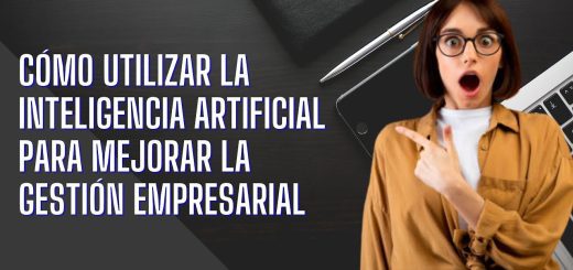 Como-utilizar-la-tecnologia-para-mejorar-la-gestion-empresarial | Negocios10.Com Cómo utilizar la tecnología para mejorar la gestión empresarial
