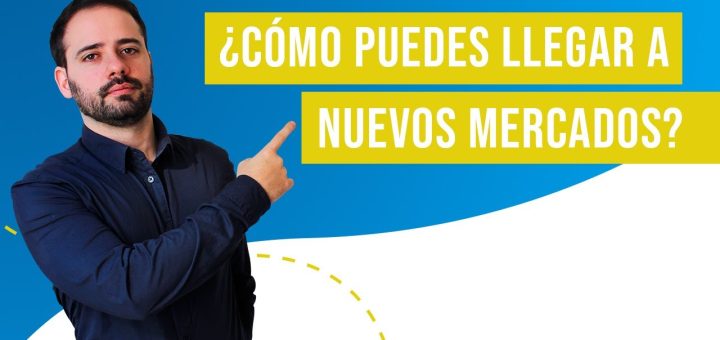 Estrategias para entrar en nuevos mercados
