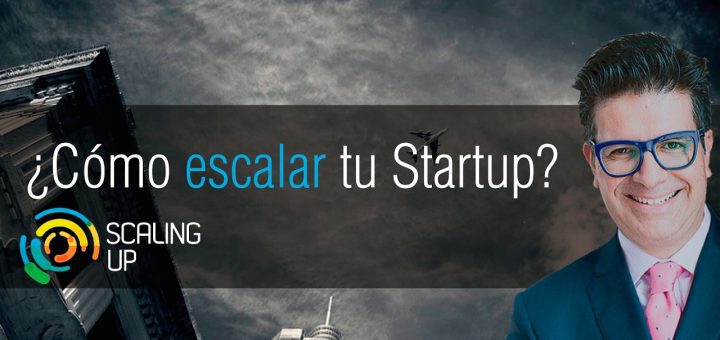 Cómo escalar tu startup tecnológica a nivel internacional