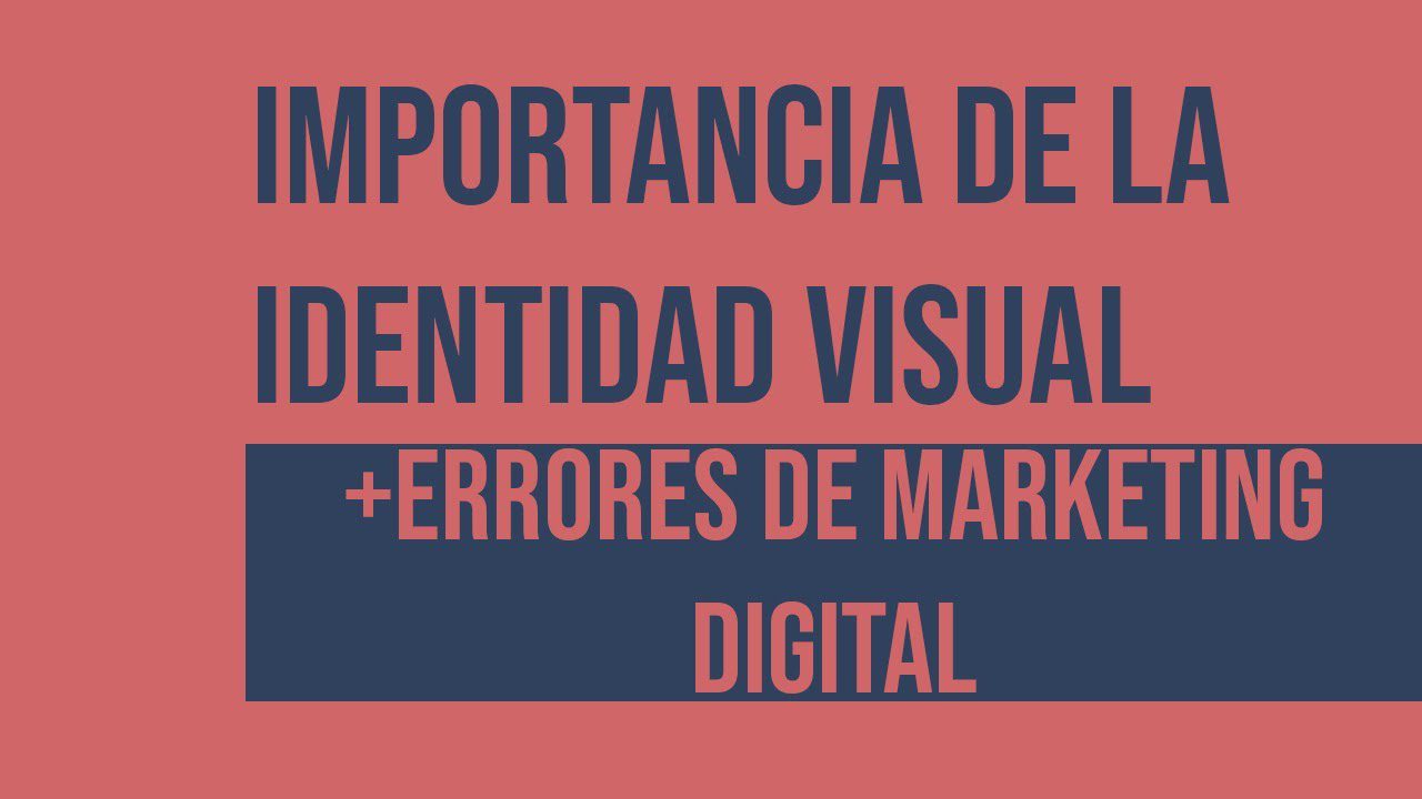 La importancia de la identidad visual en el marketing digital