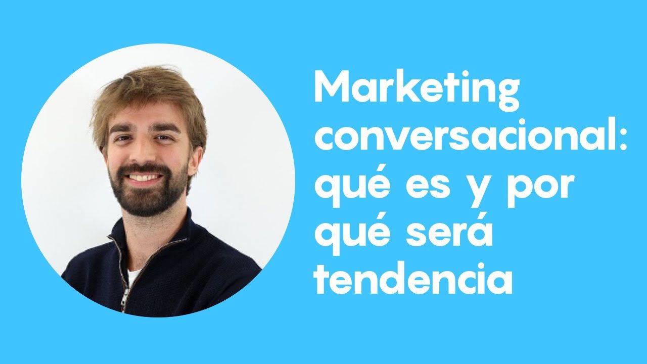 La importancia del marketing conversacional en tu negocio