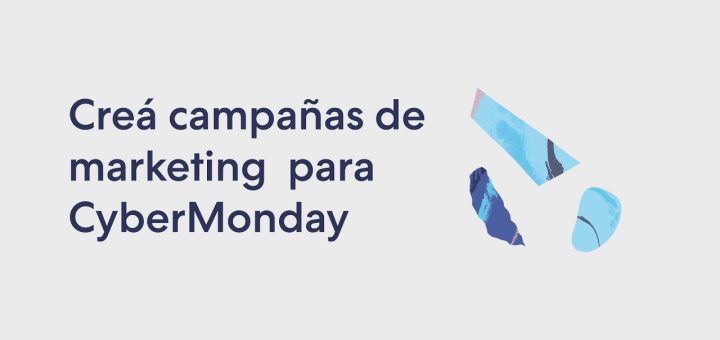 Cómo crear una campaña de marketing para el Cyber Monday
