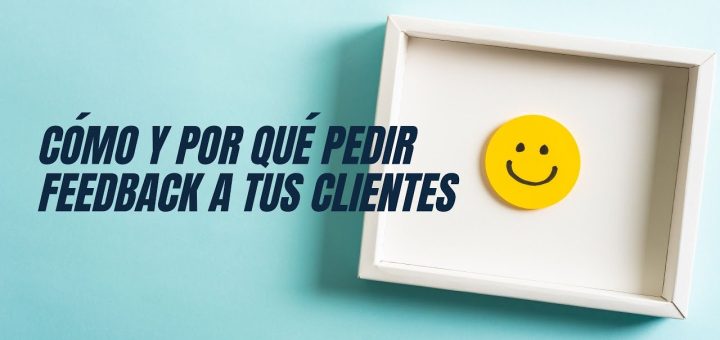 Cómo utilizar el feedback de los clientes para mejorar tu producto