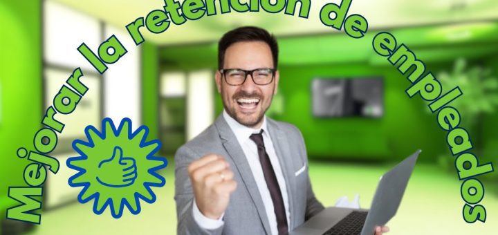 Consejos para mejorar la retención de empleados clave