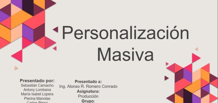 Cómo desarrollar un modelo de negocio basado en la personalización masiva de productos