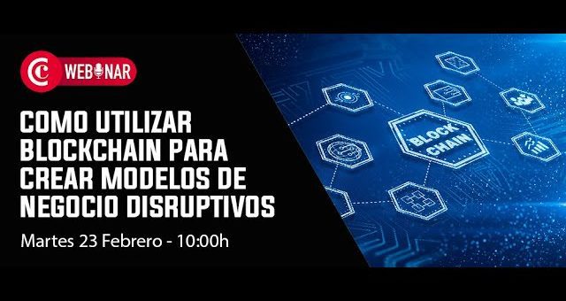 Cómo utilizar la tecnología de blockchain para transformar tu modelo de negocio