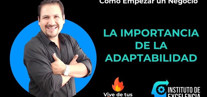 La importancia de la adaptabilidad en el emprendimiento