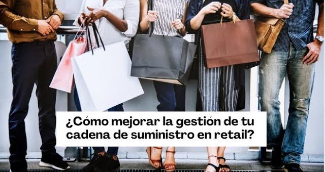 Cómo mejorar la gestión de la cadena de suministro en tu negocio