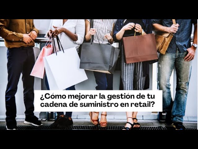 Cómo mejorar la gestión de la cadena de suministro en tu negocio