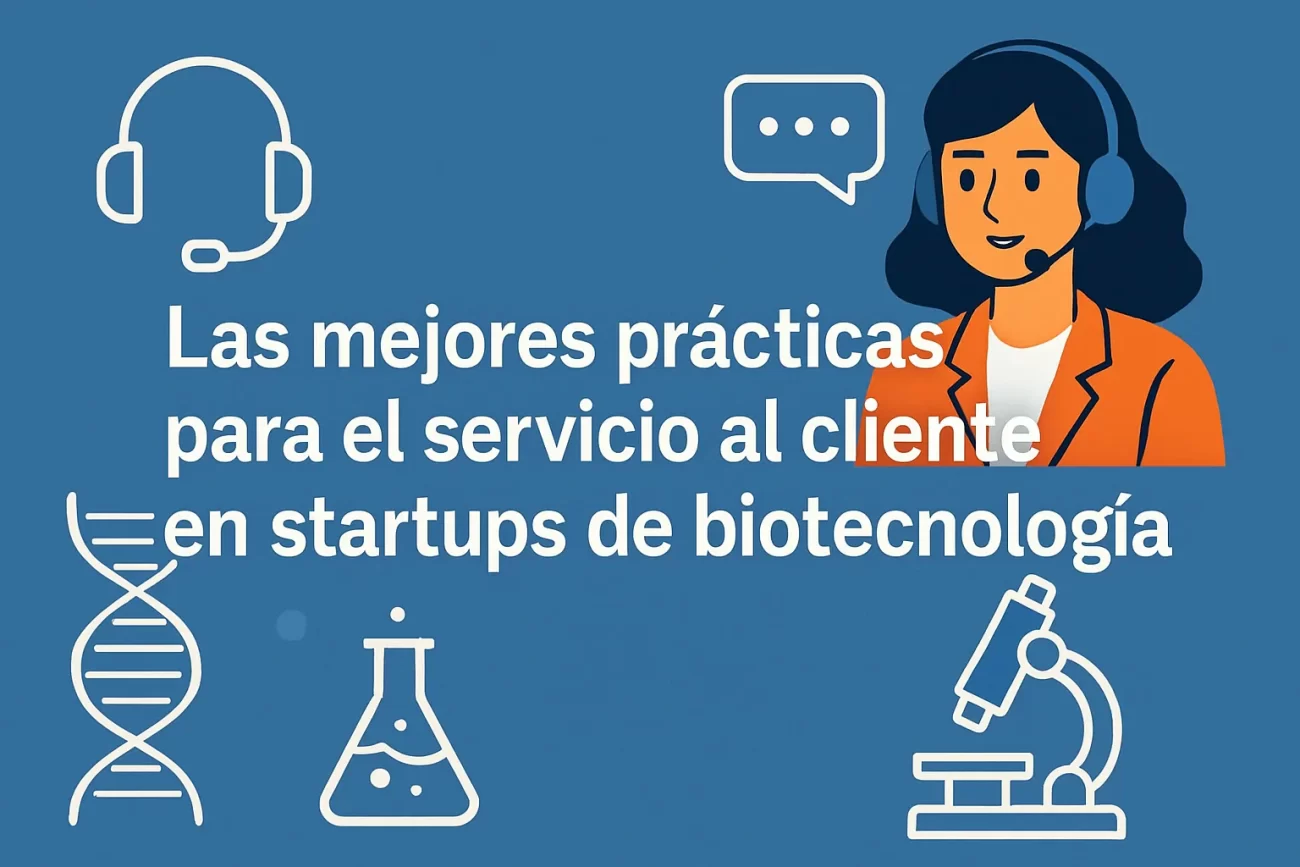 Las mejores prácticas para el servicio al cliente en startups de biotecnología