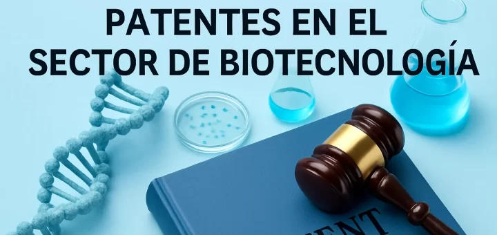 El impacto de las patentes en el sector de biotecnología