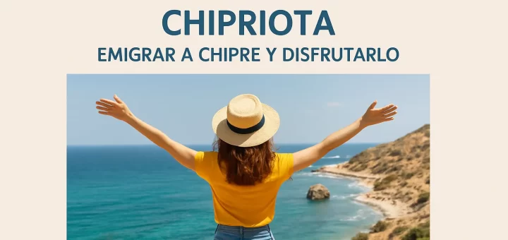 Viviendo el sueño chipriota: Emigrar a Chipre y disfrutarlo