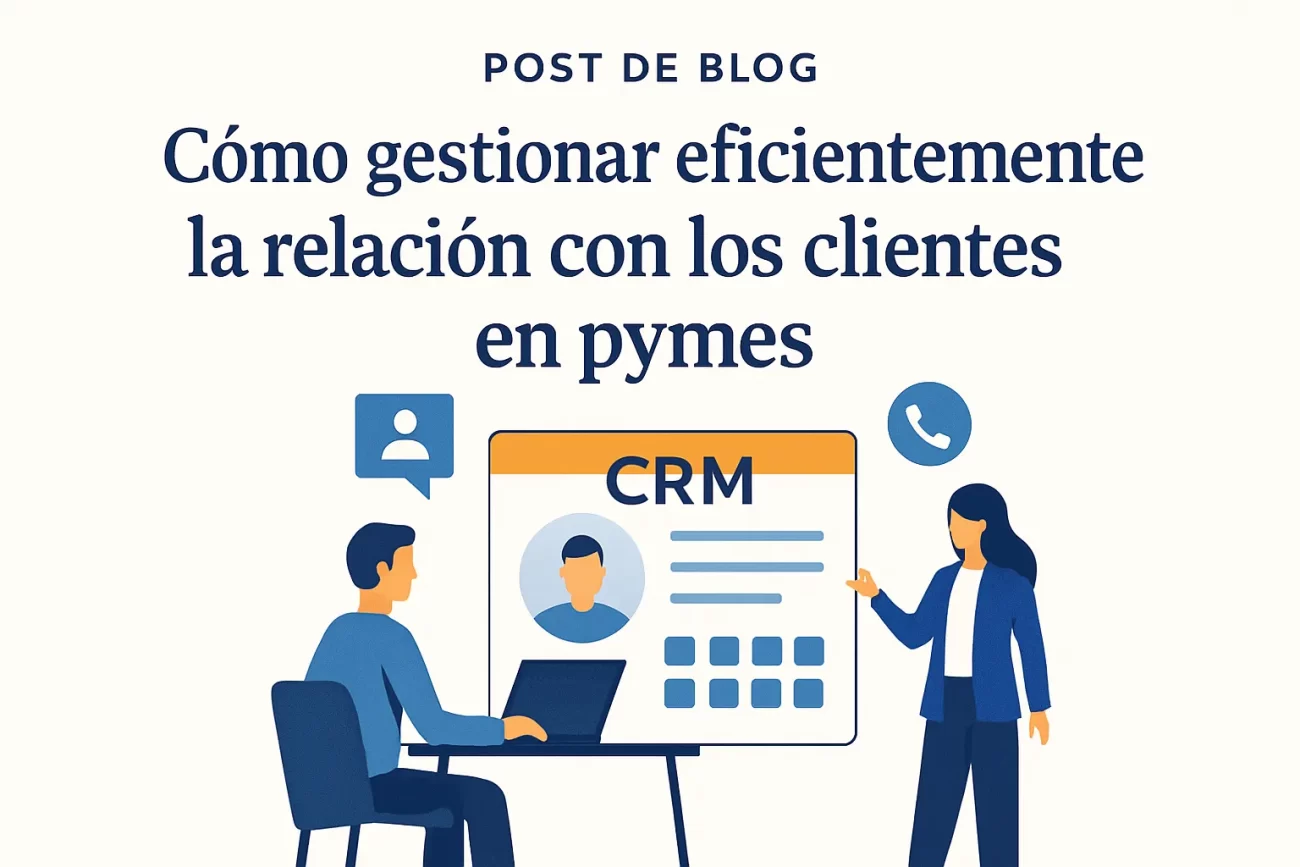Como-gestionar-eficientemente-la-relacion-con-los-clientes-en-pymes | Negocios10.Com Cómo gestionar eficientemente la relación con los clientes en pymes