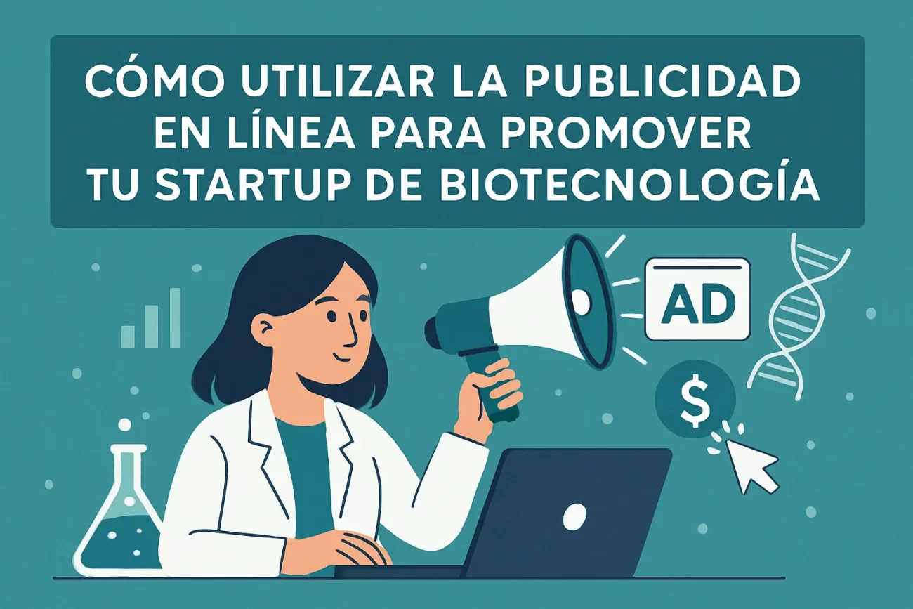 Como-utilizar-la-publicidad-en-linea-para-promover-tu-startup-de-biotecnologia | Negocios10.Com Cómo utilizar la publicidad en línea para promover tu startup de biotecnología
