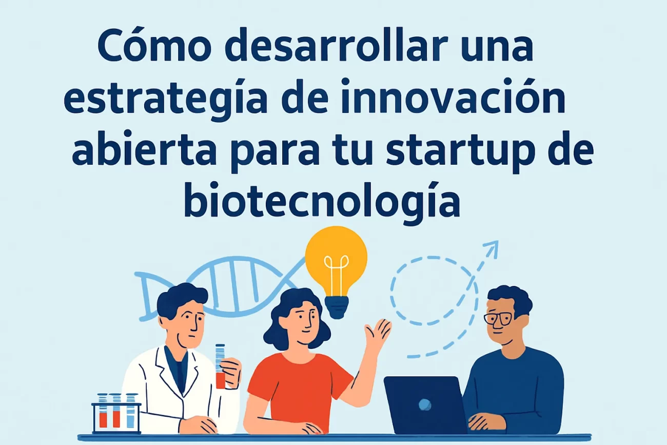 Como-desarrollar-una-estrategia-de-innovacion-abierta-para-tu-startup-de-biotecnologia | Negocios10.Com Cómo desarrollar una estrategia de innovación abierta para tu startup de biotecnología