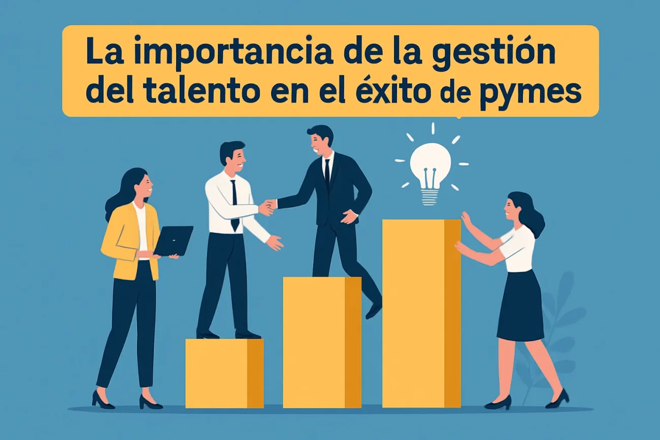 La-importancia-de-la-gestion-del-talento-en-el-exito-de-pymes | Negocios10.Com La importancia de la gestión del talento en el éxito de pymes