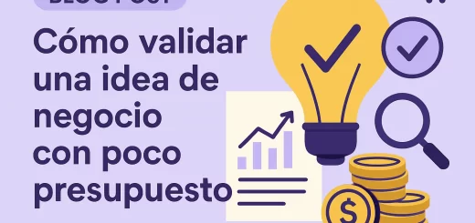cómo formalizar Cómo validar una idea de negocio con poco presupuesto