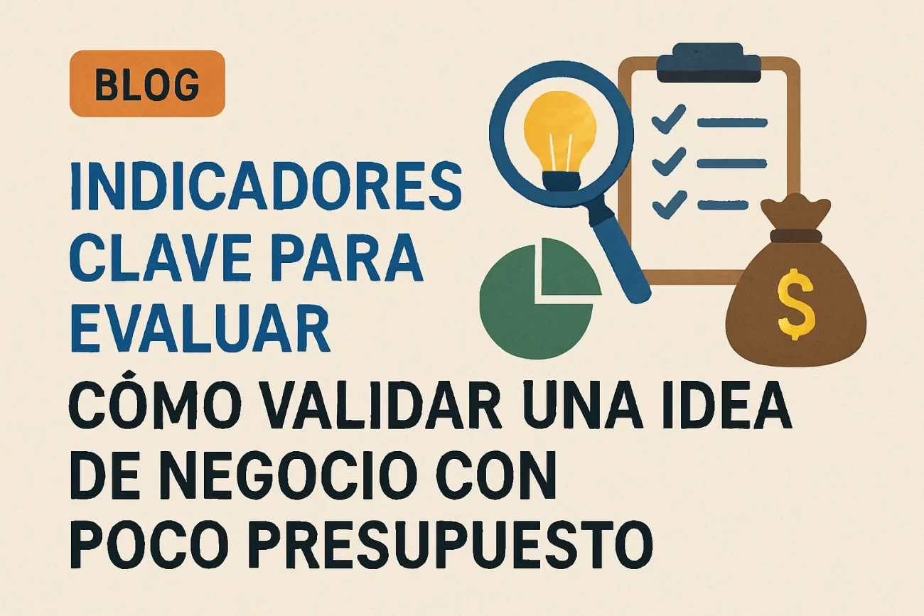 indicadores-clave-para-evaluar-Como-validar-una-idea-de-negocio-con-poco-presupuesto | Negocios10.Com indicadores clave para evaluar Cómo validar una idea de negocio con poco presupuesto