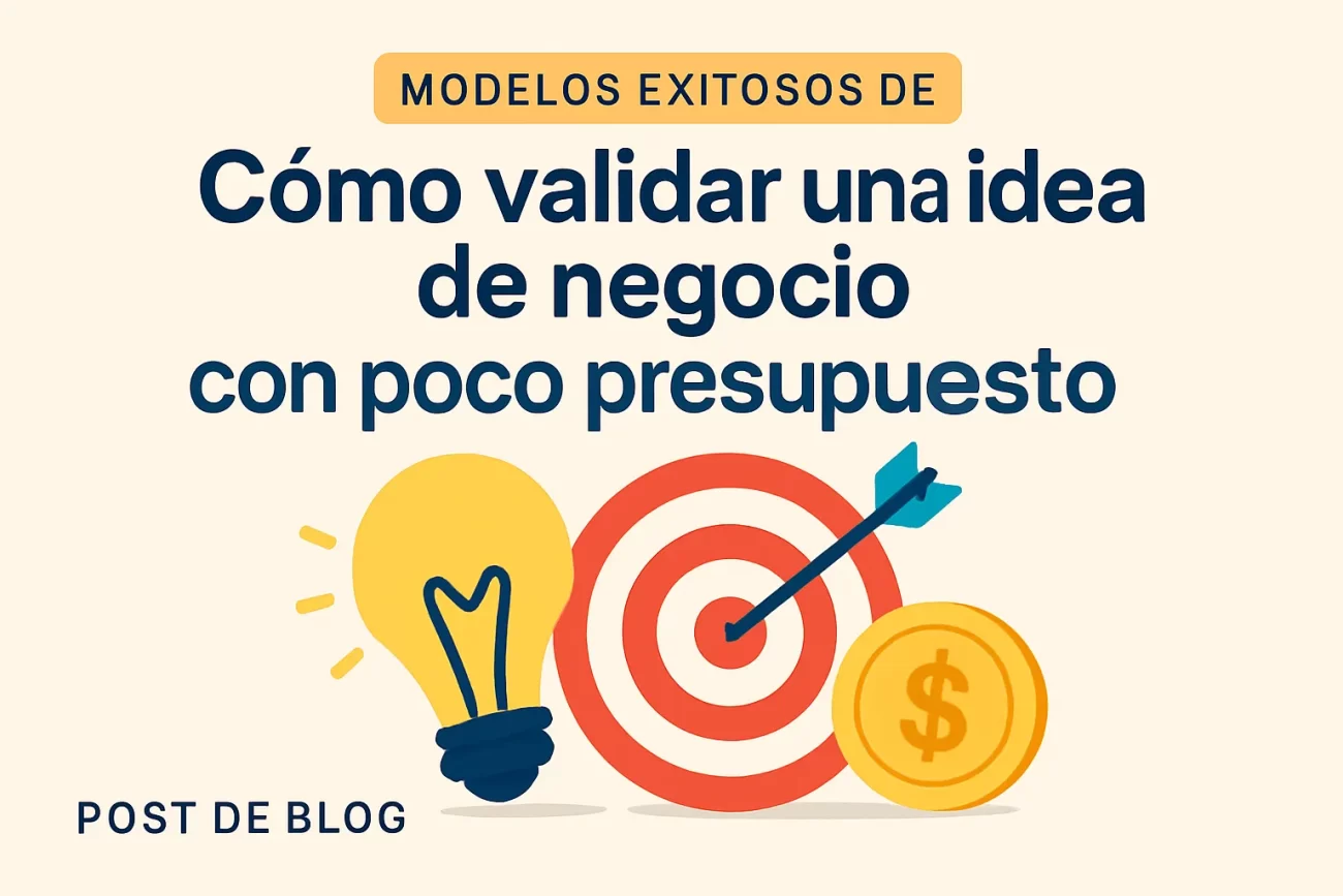 modelos-exitosos-de-Como-validar-una-idea-de-negocio-con-poco-presupuesto | Negocios10.Com modelos exitosos de Cómo validar una idea de negocio con poco presupuesto