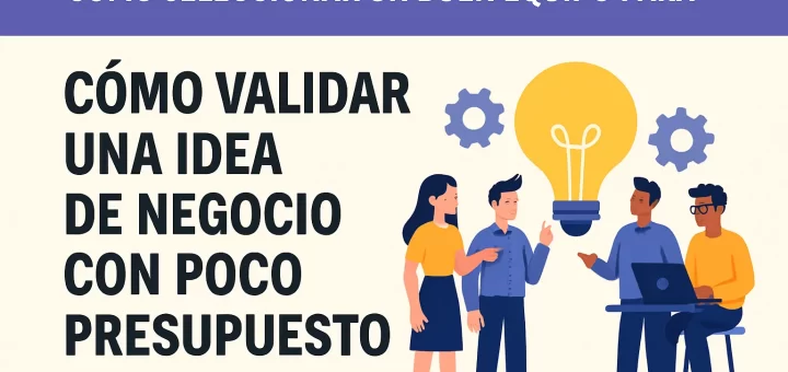 cómo seleccionar un buen equipo para Cómo validar una idea de negocio con poco presupuesto