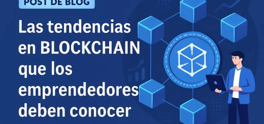 Las tendencias en blockchain que los emprendedores deben conocer
