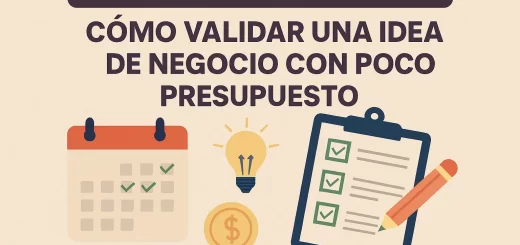 cómo organizar el día a día de Cómo validar una idea de negocio con poco presupuesto