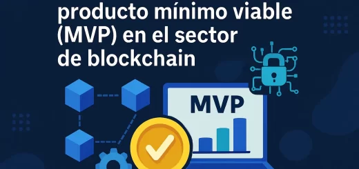 Cómo desarrollar un producto mínimo viable (MVP) en el sector de blockchain