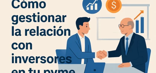 Cómo gestionar la relación con inversores en tu pyme