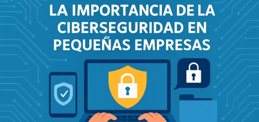 La importancia de la ciberseguridad en pequeñas empresas