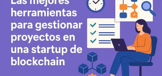 Las mejores herramientas para gestionar proyectos en una startup de blockchain