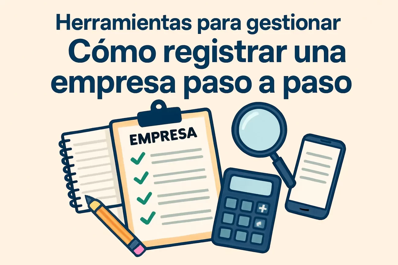herramientas para gestionar Cómo registrar una empresa paso a paso