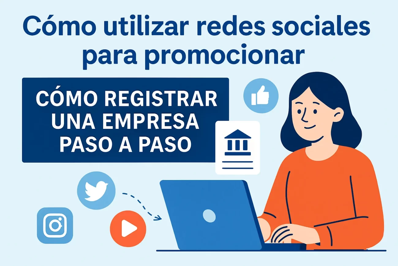 cómo utilizar redes sociales para promocionar Cómo registrar una empresa paso a paso