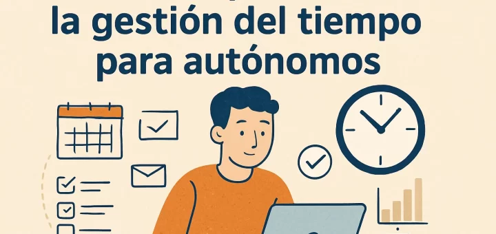 Cómo optimizar la gestión del tiempo para autónomos