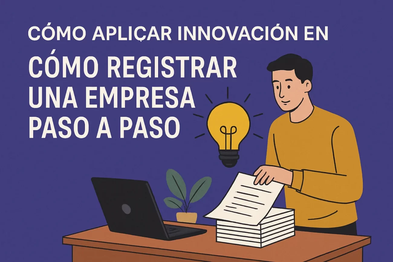 cómo aplicar innovación en Cómo registrar una empresa paso a paso