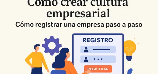 cómo crear cultura empresarial en Cómo registrar una empresa paso a paso