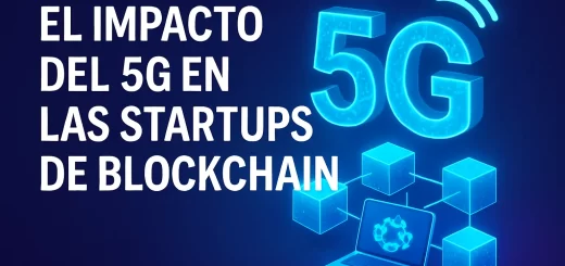 El impacto del 5G en las startups de blockchain