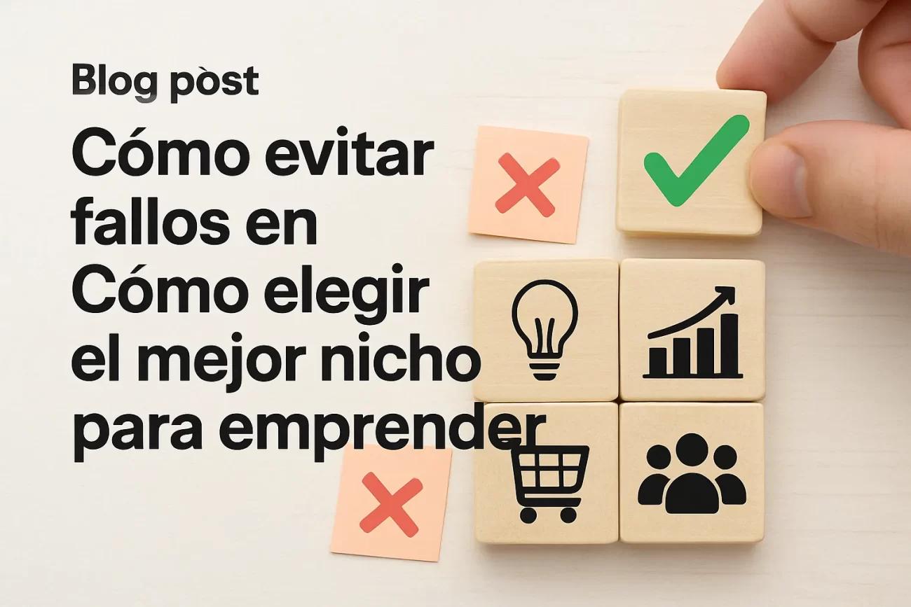 cómo evitar fallos en Cómo elegir el mejor nicho para emprender