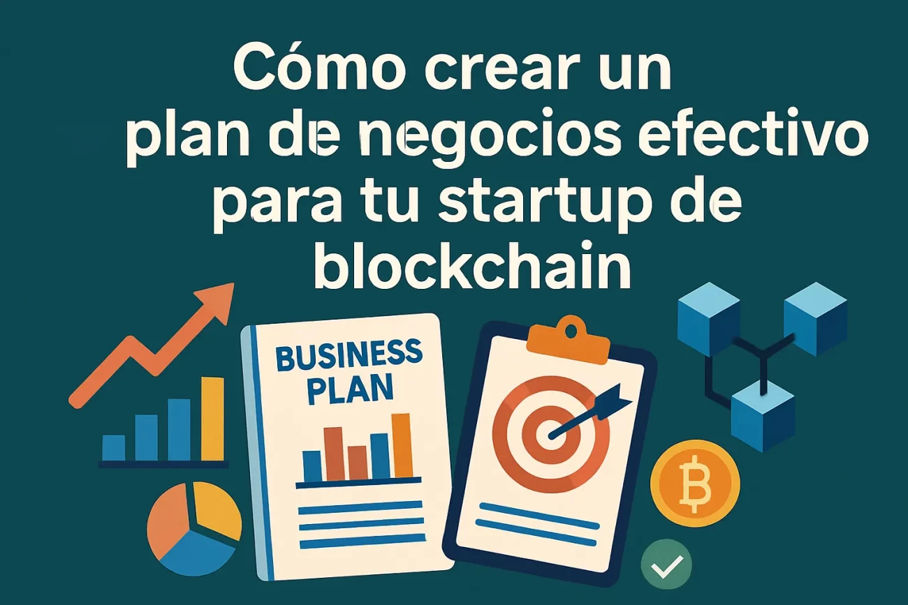 Como-crear-un-plan-de-negocios-efectivo-para-tu-startup-de-blockchain | Negocios10.Com Cómo crear un plan de negocios efectivo para tu startup de blockchain