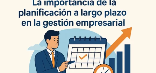 La importancia de la planificación a largo plazo en la gestión empresarial