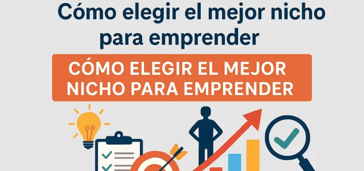 cómo medir el éxito de Cómo elegir el mejor nicho para emprender