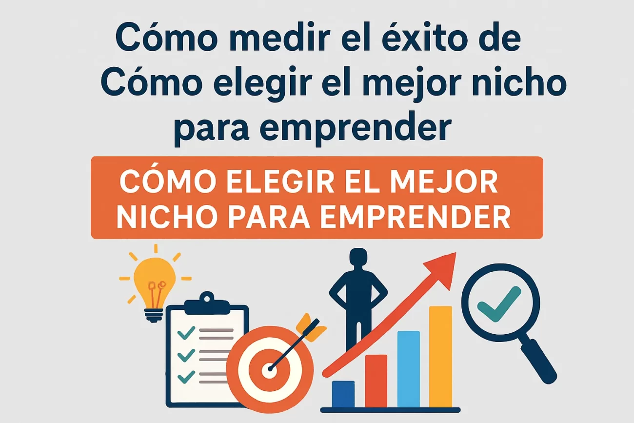 como-medir-el-exito-de-Como-elegir-el-mejor-nicho-para-emprender | Negocios10.Com cómo medir el éxito de Cómo elegir el mejor nicho para emprender