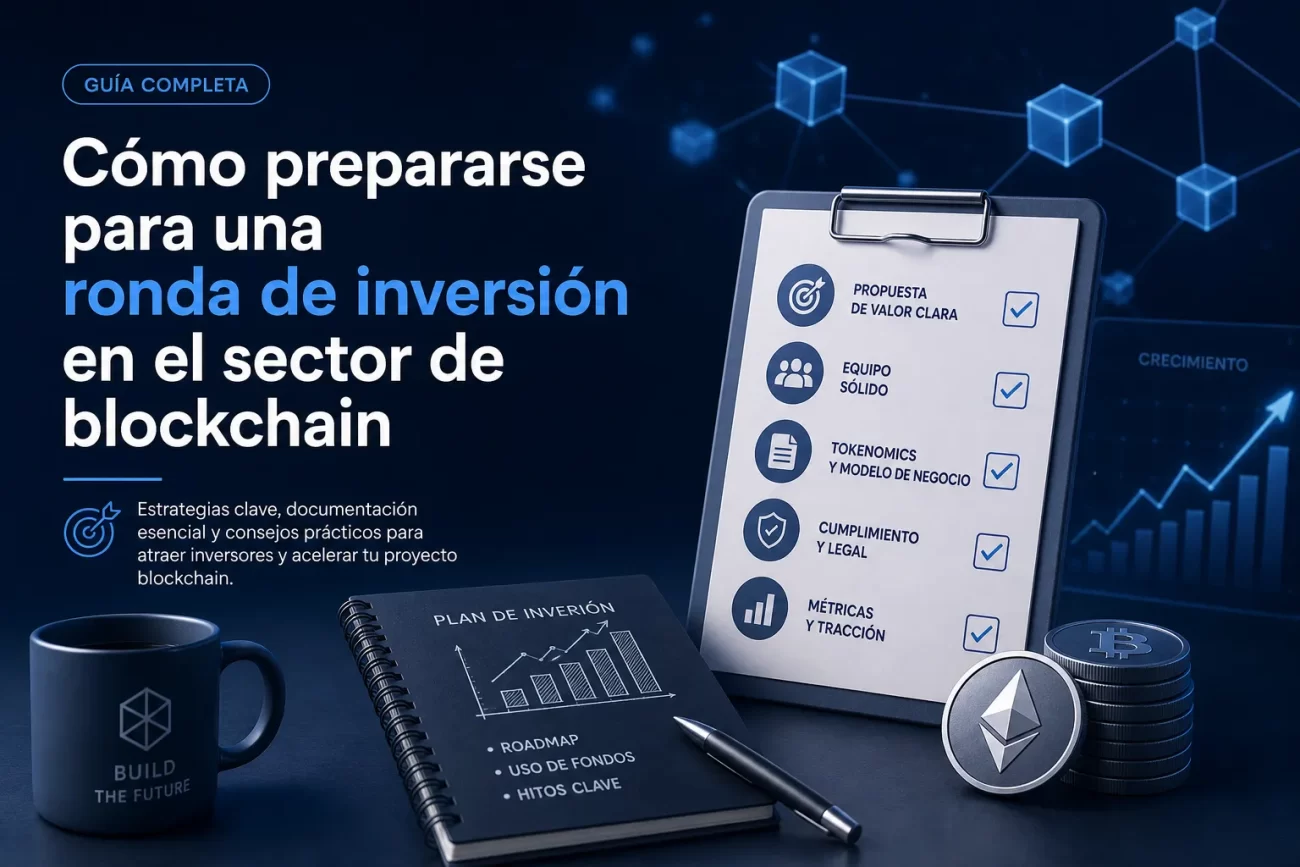 Cómo prepararse para una ronda de inversión en el sector de blockchain