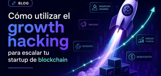 Cómo utilizar el growth hacking para escalar tu startup de blockchain