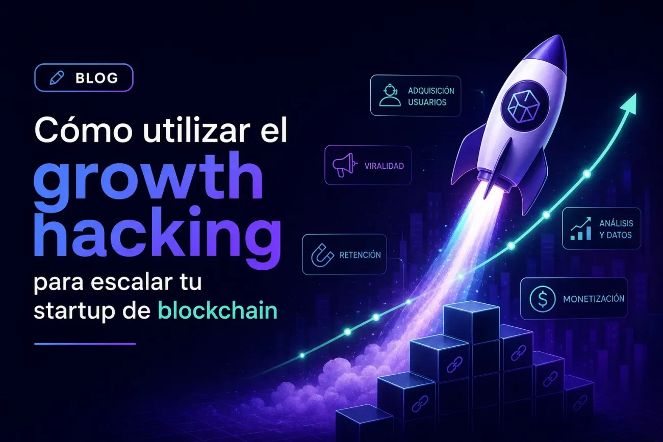 Como-utilizar-el-growth-hacking-para-escalar-tu-startup-de-blockchain | Negocios10.Com Cómo utilizar el growth hacking para escalar tu startup de blockchain