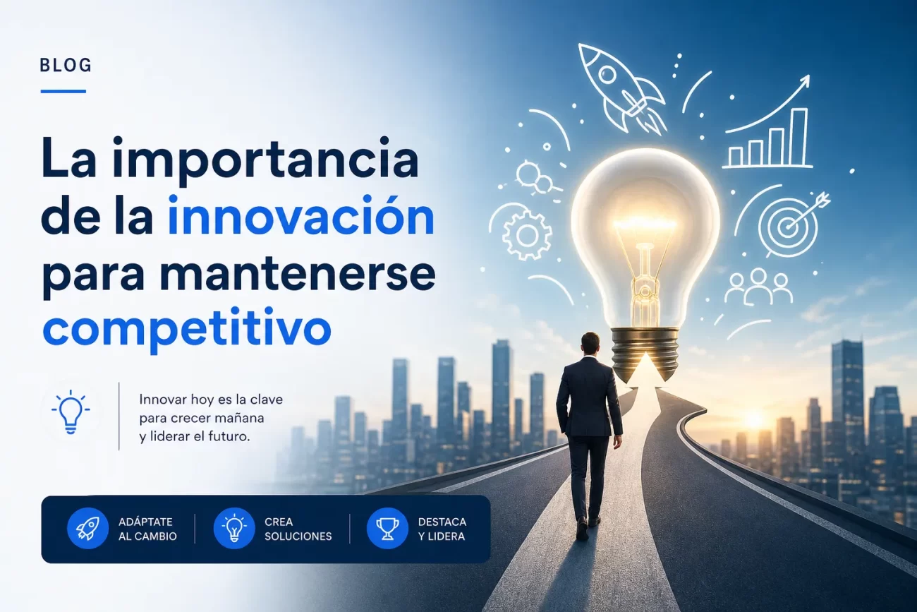 La importancia de la innovación para mantenerse competitivo