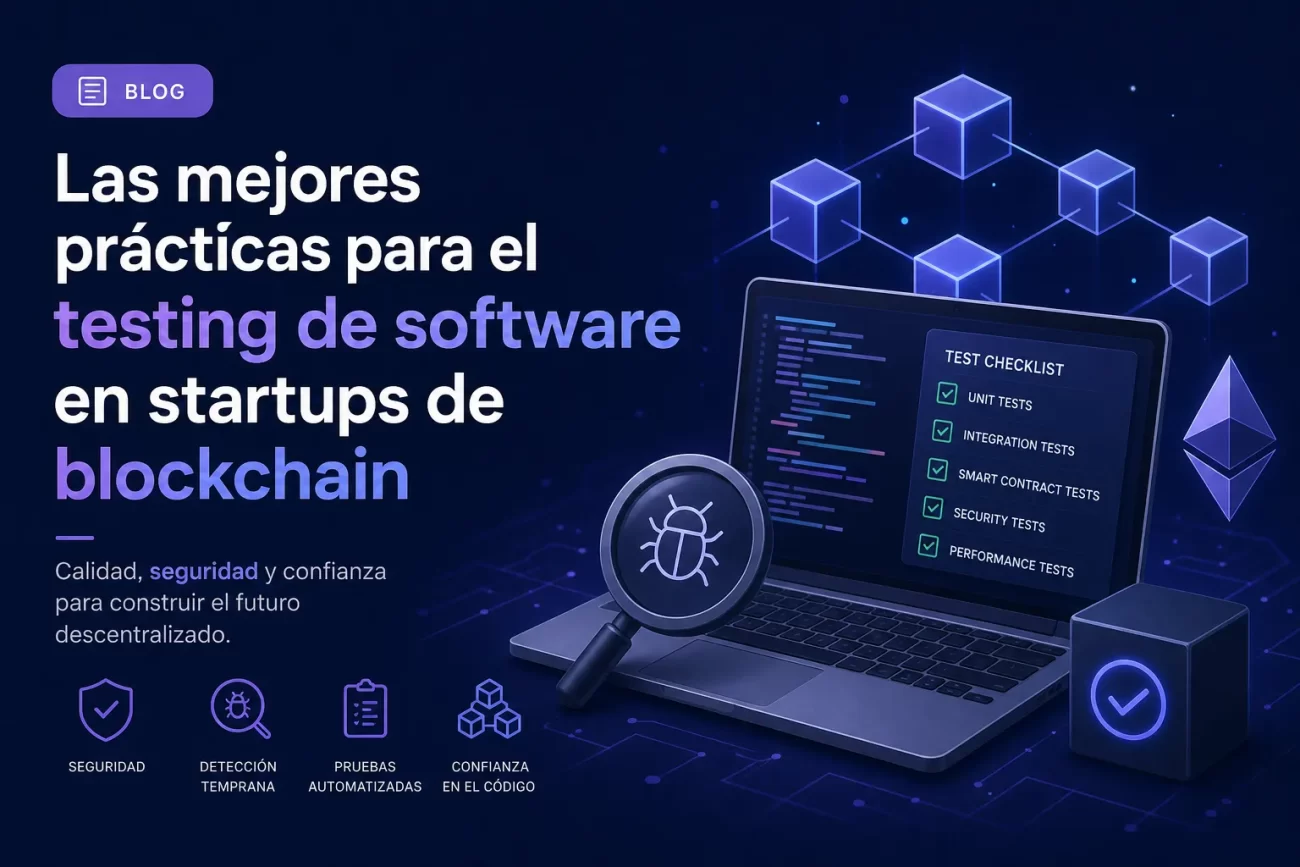 Las mejores prácticas para el testing de software en startups de blockchain