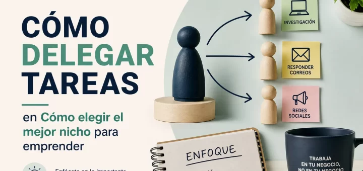 cómo delegar tareas en Cómo elegir el mejor nicho para emprender